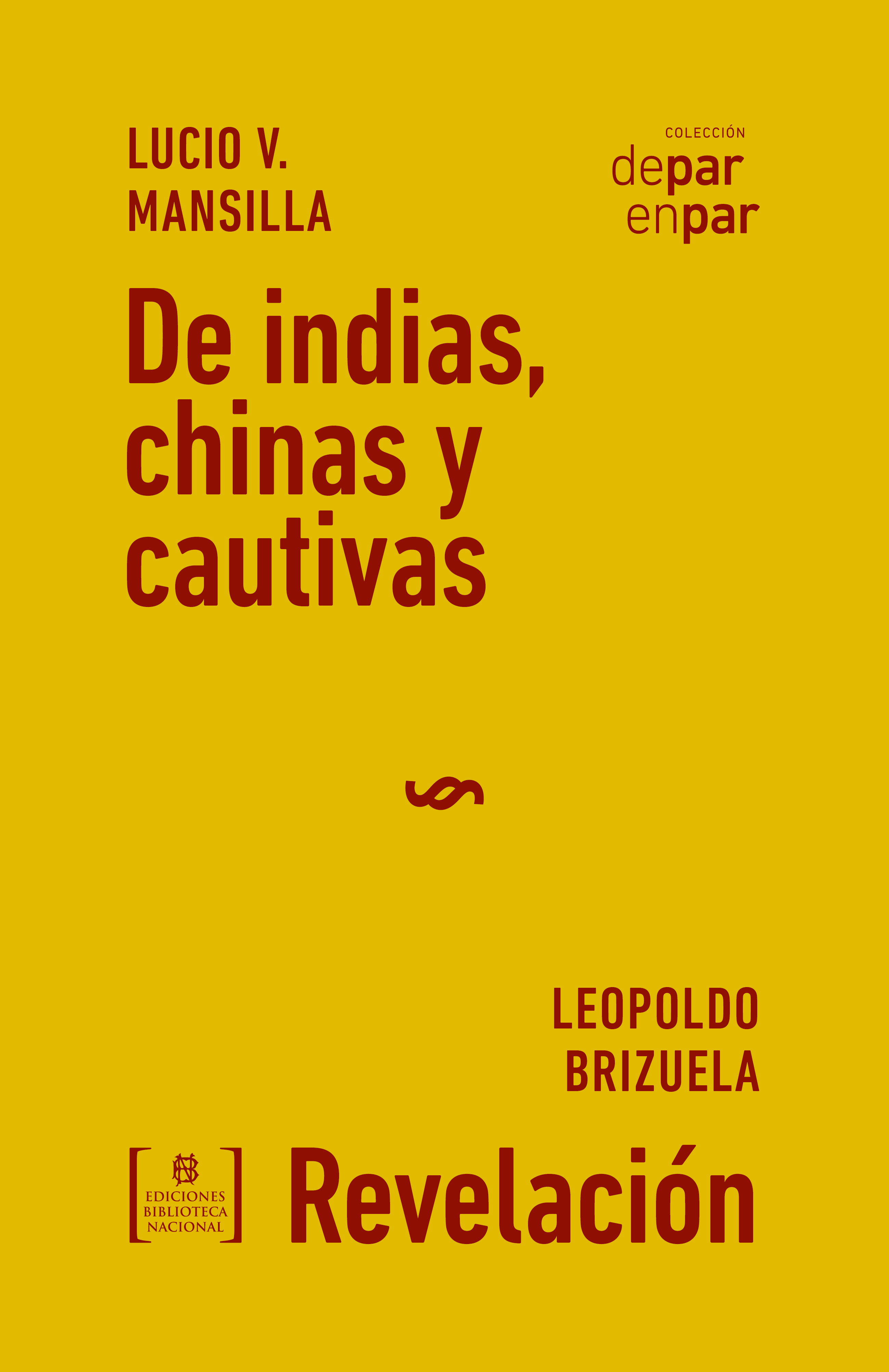 De indias, chinas y cautivas / Revelación
